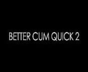Better Cum Quick 2 - Meana Wolf from vy baby
