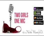#3- Not the Wizard of Oz (Two Girls One Mic: The Porncast) from ninas chicas