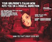 [Italian accent] You girlfriend's italian hot mom puts you into a body inspection for her daughter from mom lick daughter belly