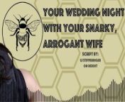 [F4M Audio] Wedding Night With Your Snarky Arrogant Wife [Fsub] [Big Dick] [Blowjob] from wedding nights 2019 s01e03 hindi adult webseries by fliz movies