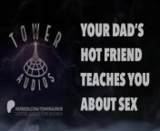 YOUR DAD'S HOT FRIEND TEACHES YOU SEX (Erotic audio for women) (Audioporn) (Dirty talk) (M4F) 素人 汚い話 from শ্রাবন্তির সাথে xxx দেব জিদ