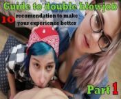 GUIDE TO DOUBLE BLOWJOB -10 RECOMMENDATIONS (PART 1) from mami la