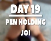 PEN HOLDING JOI - DAY 19 from senna bellod fap