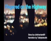 Fingered on the Highway Erotica from susar bahu audio sex story
