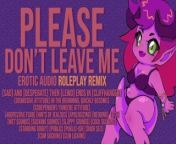Please, Don't Leave Me - Roleplay Remix - Erotic Audio Roleplay from remix lacroix